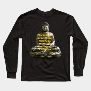 Buddha The Mind is Everything Long Sleeve T-Shirt